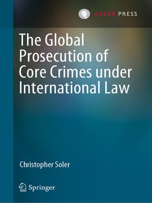 cover image of The Global Prosecution of Core Crimes under International Law
